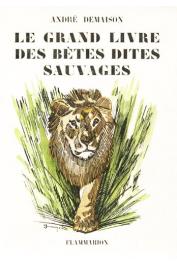  DEMAISON André - Le grand livre des bêtes dites sauvages