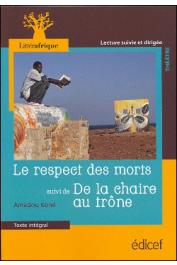  KONE Amadou - Le respect des morts, suivi de De la chair au trône. Texte intégral. Lecture suivie et dirigée