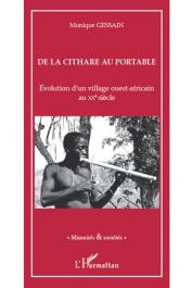  GESSAIN Monique (ou LESTRANGE Monique de) - De la cithare au portable. Evolution d'un village ouest-africain au XXe siècle