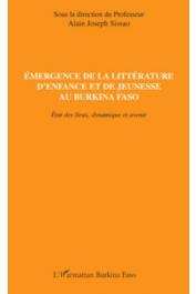  SISSAO Alain joseph (sous la direction de) - Emergence de la littérature d'enfance et de jeunesse au Burkina Faso. Etats des lieux, dynamique et avenir
