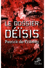  FRIBERG Patrick de - Le Dossier Déïsis