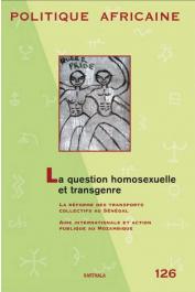 Politique Africaine - 126 : La question homosexuelle et transgenre