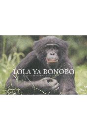  ANDRE Claudine, HAUTHUILLE Christophe - Lola Ya Bonobo. Le Paradis des bonobos - République Démocratique du Congo
