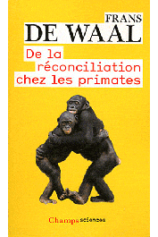  DE WAAL Frans - De la réconciliation chez les primates (réédition de 2011)