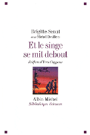  SENUT Brigitte avec DEVILLERS Michel - Et le singe se mit debout. Aventures africaines d'une paléontologue