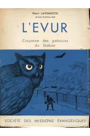  LAVIGNOTTE Henri - L'Evur. Croyance des Pahouins du Gabon