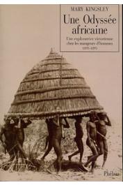  KINGSLEY Mary Henrietta - Une odyssée africaine. Une exploratrice victorienne chez les mangeurs d'hommes (1893-1895)