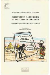  BLANC-PAMARD Chantal (coordination) - Dynamique des systèmes agraires 6 - Politiques agricoles et initiatives locales: adversaires ou partenaires