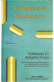  GESCHIERE Peter, SCHLEMMER Bernard - Terrains et perspectives. Actes du colloque international sur l'anthropologie face aux transformations des sociétés rurales, aux politiques et aux idéologies du développement