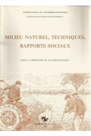  RAYNAUT Claude (sous la direction de) - Milieu naturel, techniques, rapports sociaux. 1er Colloque de l'Association Française des Anthropologues, 19-21 novembre 1981, Sèvres