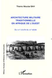  BAH Thierno Mouctar - Architecture militaire traditionnelle en Afrique de l'Ouest du XVIIe à la fin du XIXe siècle