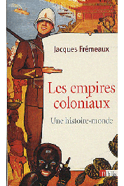  FREMEAUX Jacques - Les empires coloniaux. Une histoire-monde