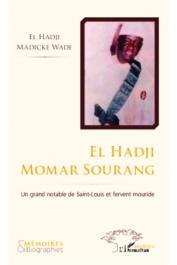  WADE El Hadji Madické - El Hadji Momar Sourang. Un grand notable de Saint-Louis et fervent mouride