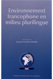  NGALASSO-MWATHA Musanji (sous la direction de) - L'environnement francophone en milieu plurilingue