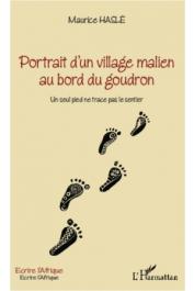  HASLE Maurice - Portrait d'un village malien au bord du goudron. Un seul pied ne trace pas le sentier