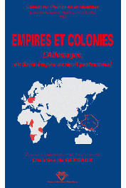  GEMEAUX Christine de (éditeur) - Empires et colonies. L'Allemagne, du Saint-Empire au deuil postcolonial