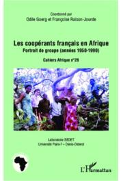  GOERG Odile, RAISON-JOURDE Françoise (coordonné par) - Les coopérants français en Afrique. Portrait de groupe (années 1950-1990)