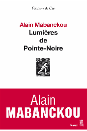  MABANCKOU Alain - Lumières de Pointe-Noire