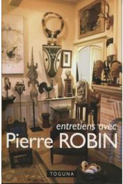  ROBIN Pierre - Entretiens avec Pierre Robin