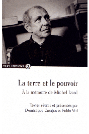  CASAJUS Dominique, VIYI Fabio (textes réunis et présentés par) - La Terre et le pouvoir. A la mémoire de Michel Izard