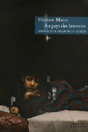  MATAR Hisham - Au pays des hommes. Une enfance en Libye