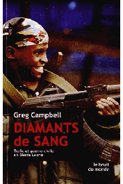 CAMPBELL Greg - Diamants de sang. Trafic et guerre civile en Sierra Leone