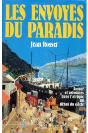  ROSSET Jean - Les envoyés du Paradis. Amour et aventures dans l'Afrique du début du siècle