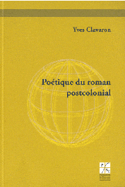  CLAVARON Yves - Poétique du roman postcolonial