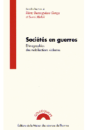  BAZENGUISSA-GANGA Rémy, MAKKI Sami (sous la direction de) -  Sociétés en guerre. Ethnographie des mobilisations violentes