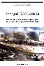DIOP Momar-Coumba (sous la direction de) - Sénégal (2000-2012). Les institutions et politiques publiques à l'épreuve d'une gouvernance libérale