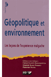 RAKOTO RAMIARANTSOA Hervé, BLANC-PAMARD Chantal, PINTON Florence (éditeurs scientifiques) - Géopolitique et environnement. Les leçons de l'expérience malgache