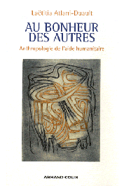  ATLANI-DUAULT Laëtitia - Au bonheur des autres. Anthropologie de l'aide alimentaire