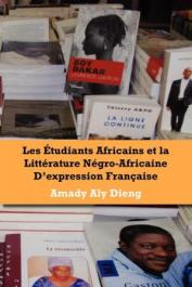 DIENG Amady Aly - Les étudiants africains et la littérature Négro-africaine d'expression française