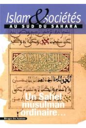 Islam & sociétés au Sud du Sahara - Nouvelle série 03 - Un Sahel musulman ordinaire…