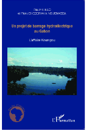  EKOZOWAKA NGUEMASSA Flora, KIALO Paulin - Un projet de barrage hydroélectrique au Gabon. L'affaire Kongou