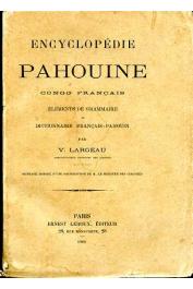  LARGEAU Victor - Encyclopédie Pahouine. Congo français. Eléments de grammaire et dictionnaire français-Pahouin