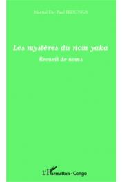  IKOUNGA Martial de-Paul - Les mystères du nom Yaka. Recueil de noms