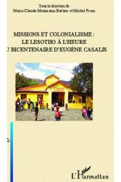  MOSIMANN-BARBIER Marie-Claude, PRUM Michel (sous la direction de) - Missions et colonialisme: Le Lesotho à l'heure du bicentenaire d'Eugène Casalis