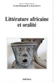  BAUMGARDT Ursula, DERIVE Jean (sous la direction de) - Littérature africaine et oralité