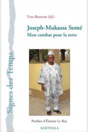  BOURRON Yves (sous la direction de) - Joseph-Musaka Somé. Mon combat pour la terre