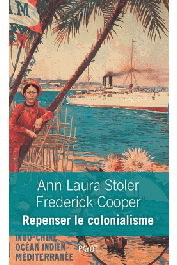  STOLER Ann Laura, COOPER Frederick - Repenser le colonialisme