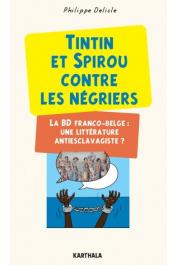  DELISLE Philippe - Tintin et Spirou contre les négriers. La BD Franco-Belge : une littérature antiesclavagiste ?