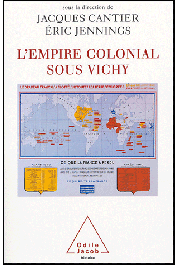  CANTIER Jacques, JENNINGS Eric-T. (sous la direction de) - L'Empire colonial sous Vichy