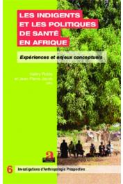  RIDDE Valéry, JACOB Jean-Pierre (sous la direction de) - Les indigents et les politiques de santé en Afrique. Expériences et enjeux conceptuels