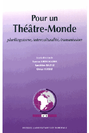  FERTAT Omar, ABDELKADER Yamna, BAZILE Sandrine (sous la direction de) - Pour un Théâtre-Monde. Plurilinguisme, interculturalité, transmission