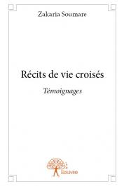  SOUMARE Zakaria - Récits de vie croisés. Témoignages