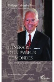  LABURTHE-TOLRA Philippe, MATHE Thierry - Itinéraire d'un passeur de mondes. Une aventure ethnologique. Entretiens avec Thierry Mathé