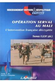  Groupe SYNOPSIS du Centre de Recherches des Ecoles de Coëtquidan, FLICHY Thomas (sous la direction de) - Opération Serval au Mali: L'intervention française décryptée