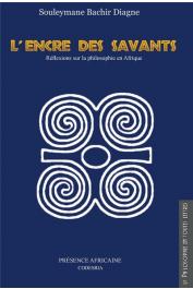 DIAGNE Souleymane Bachir - L'encre des savants. Réflexions sur la philosophie en Afrique