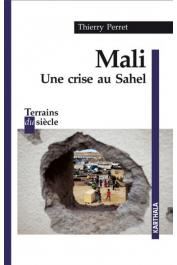  PERRET Thierry - Mali. Une crise au Sahel